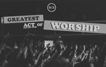 THE GREATEST ACT OF WORSHIP